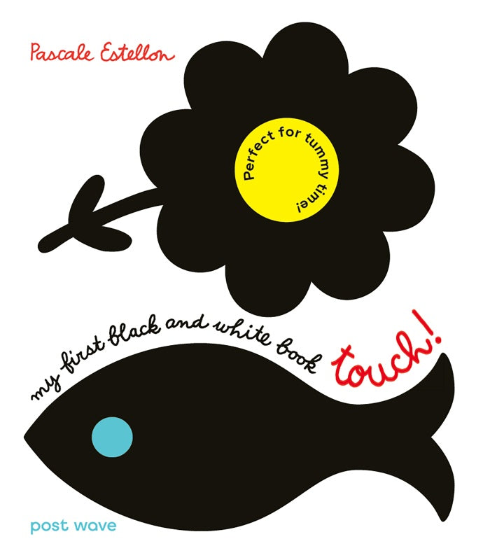 My First Black and White Book Touch! by Pascale Estellon